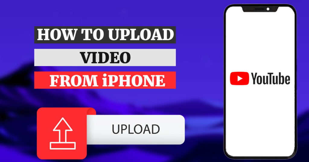 how to upload a video to youtube from your iphone