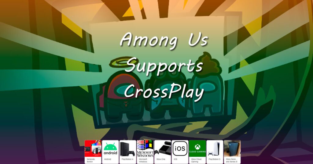 Is Among Us Cross Platform